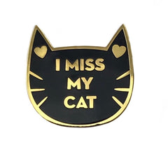 I Miss My Cat Enamel Pin- Black and Gold