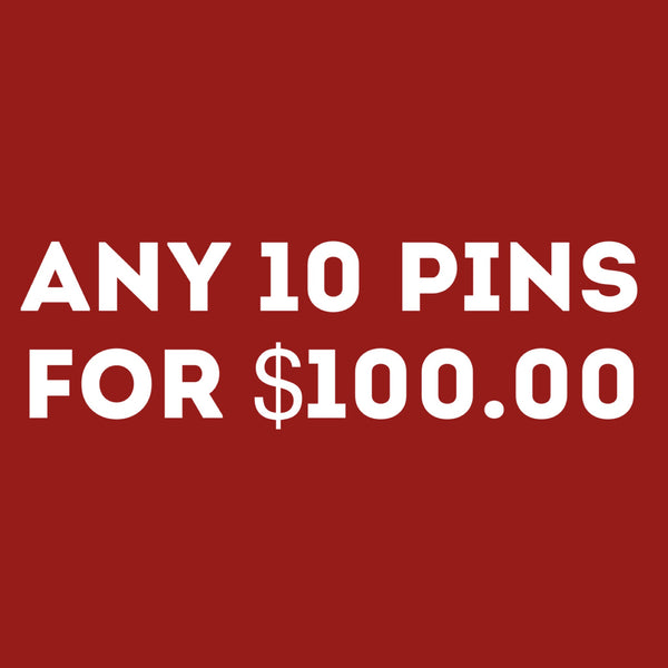 ANY 10 Pins for $100